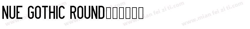 Nue Gothic Round字体转换